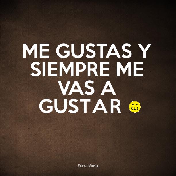 Cartel Para Me Gustas Y Siempre Me Vas A Gustar