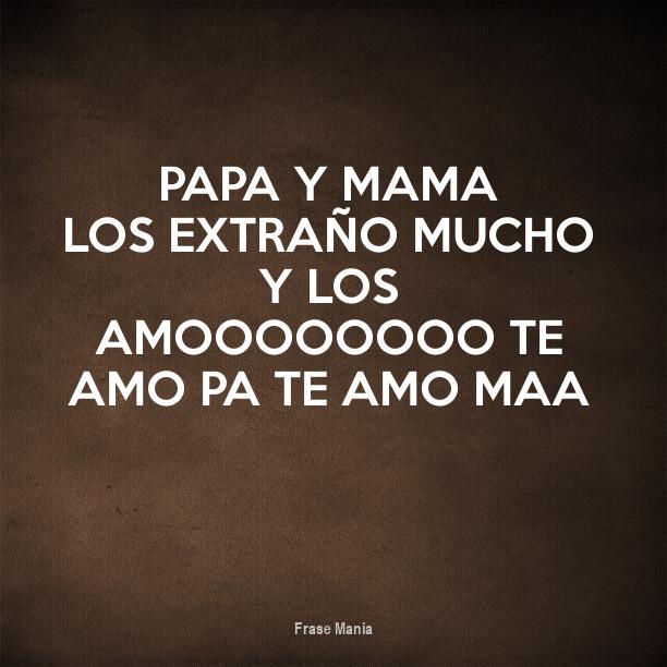 te quiero mama y papa