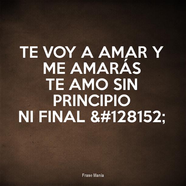 Cartel Para Te Voy A Amar Y Me AmarÁs Te Amo Sin Principio Ni Final 4028