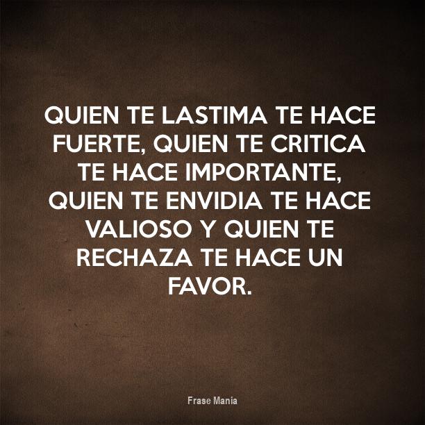 Cartel Para Quien Te Lastima Te Hace Fuerte Quien Te Critica Te Hace Importante Quien Te