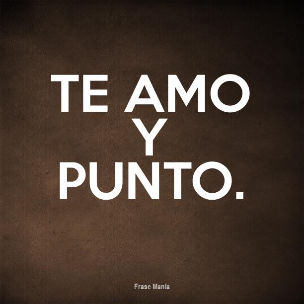 Cartel para Te amo y punto.