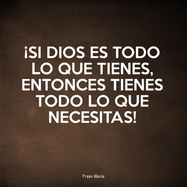 Dios Es Todo Lo Que Necesitas Quotes Messages Bible Hot Sex Picture 1146