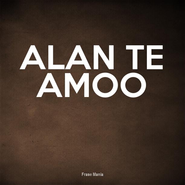 Cartel Para Alan Te Amoo