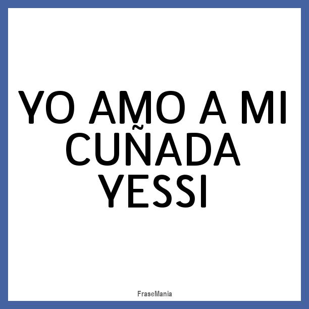 Cartel Para Yo Amo A Mi CuÑada Yessi 