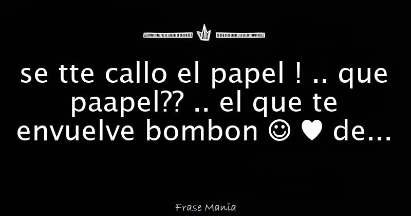 El Papel Que Te Envuelve Bombon