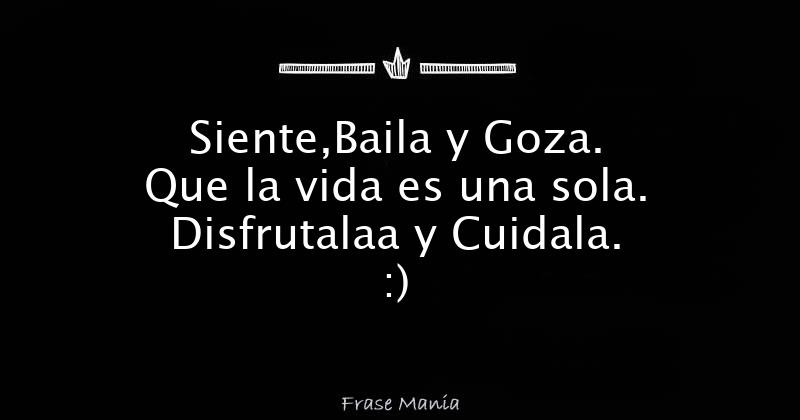 La Vida Es Una Sola Frases