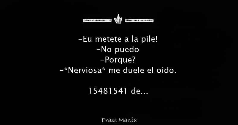 No Se Me Destapa El Oido Con Nada