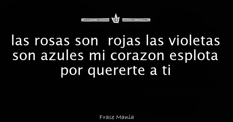 Las Rosas Son Rojas Las Violetas Azules