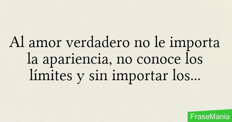 Al Amor Verdadero No Le Importa La Apariencia No Conoce Los Límites Y Sin Importar Los 2378