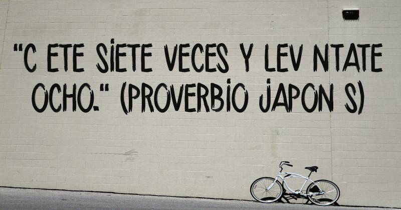 C Ete Siete Veces Y Lev Ntate Ocho Proverbio Japon S