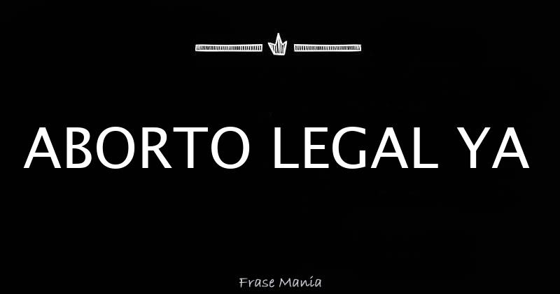 ABORTO LEGAL YA