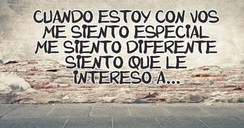 Cuando Estoy Con Vos Me Siento Especial Me Siento Diferente Siento Que